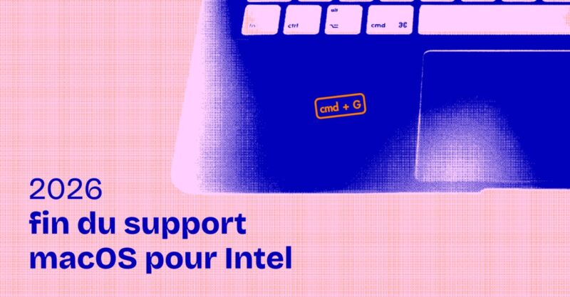 2026, fin du support macOS pour les Mac Intel
