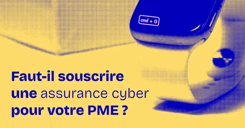 Faut-il souscrire une assurance cyber pour votre PME ?